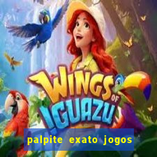 palpite exato jogos de hoje